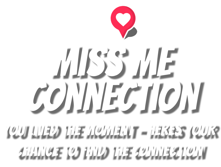 Missed Connections App | Miss Me Connection